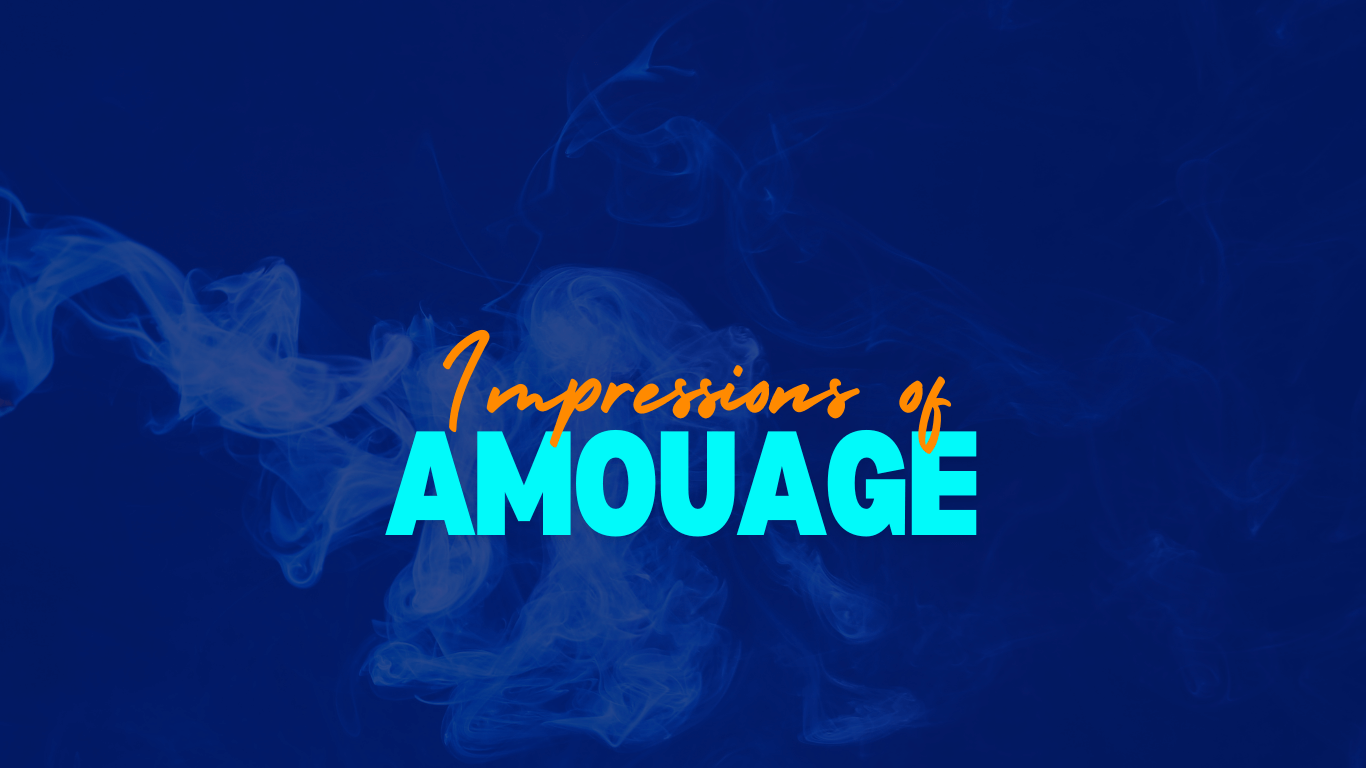 Impressions of Amouage