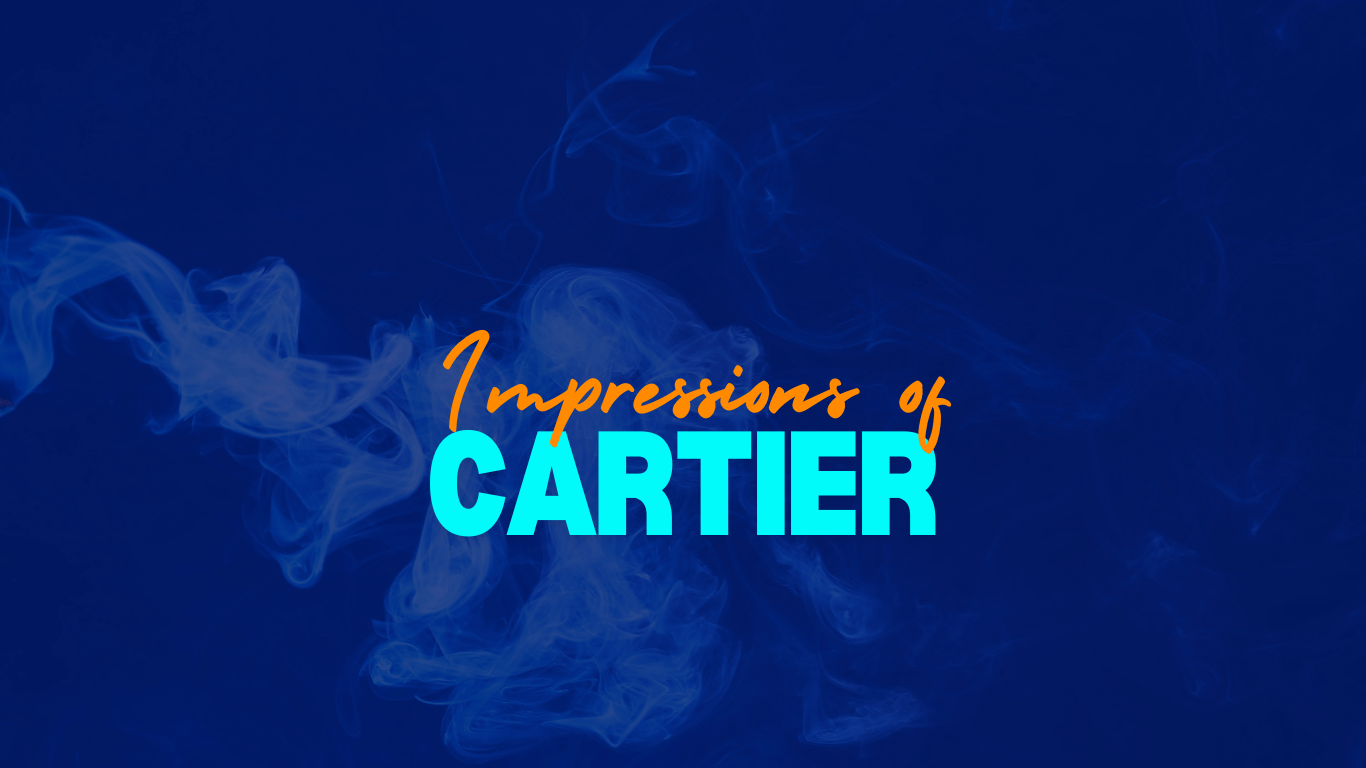 Impressions of Cartier