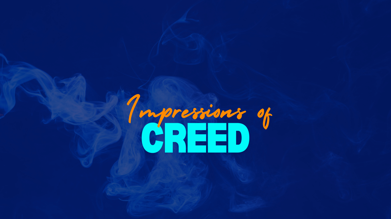 Impressions of Creed
