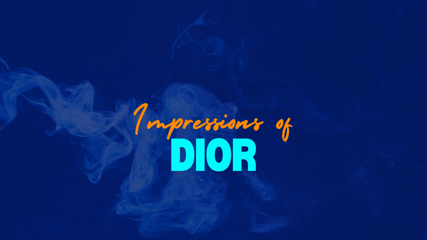 Impressions of Dior