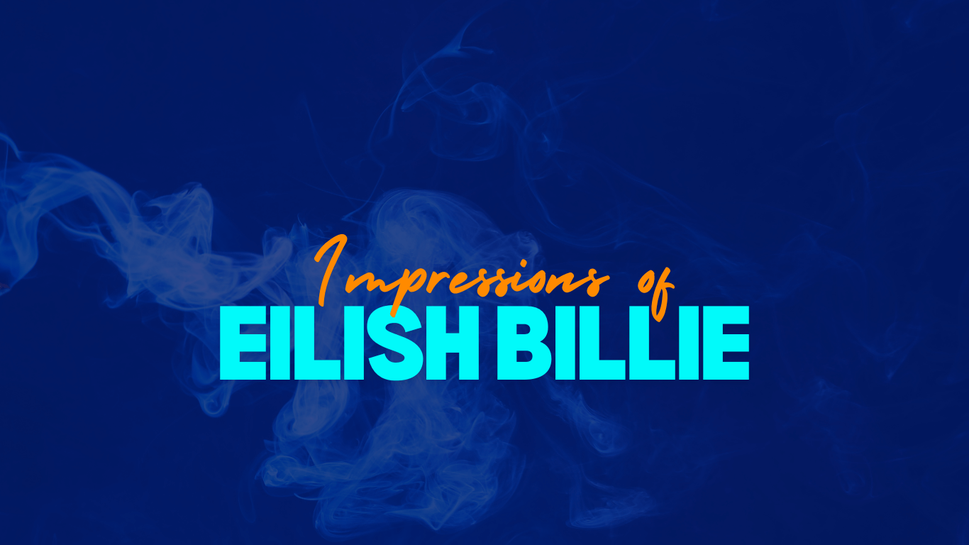 Impressions of Eilish Billie