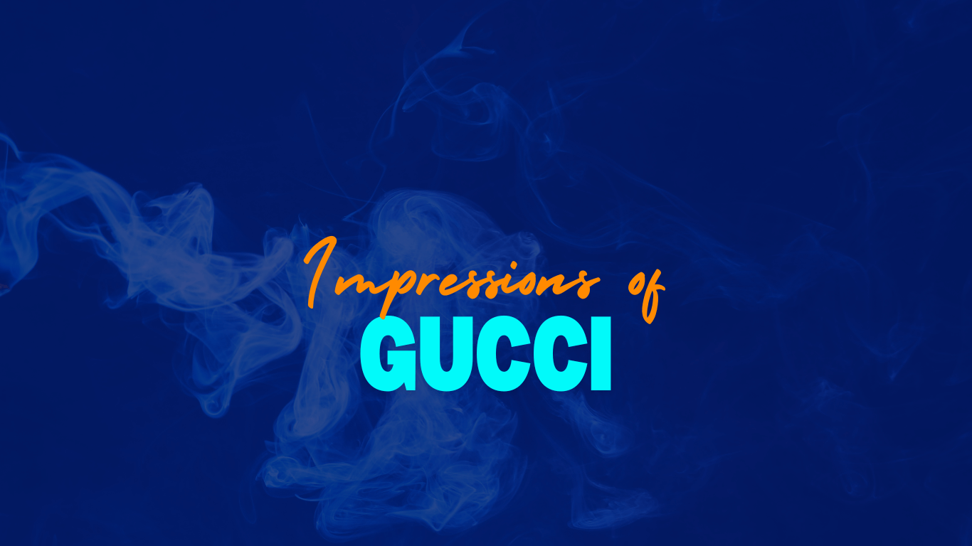 Impressions of Gucci