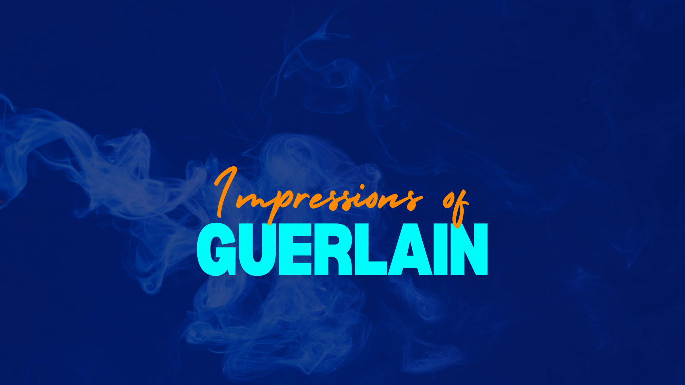 Impressions of Guerlain