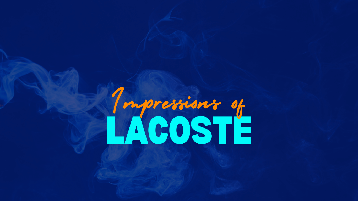 Impressions of Lacoste