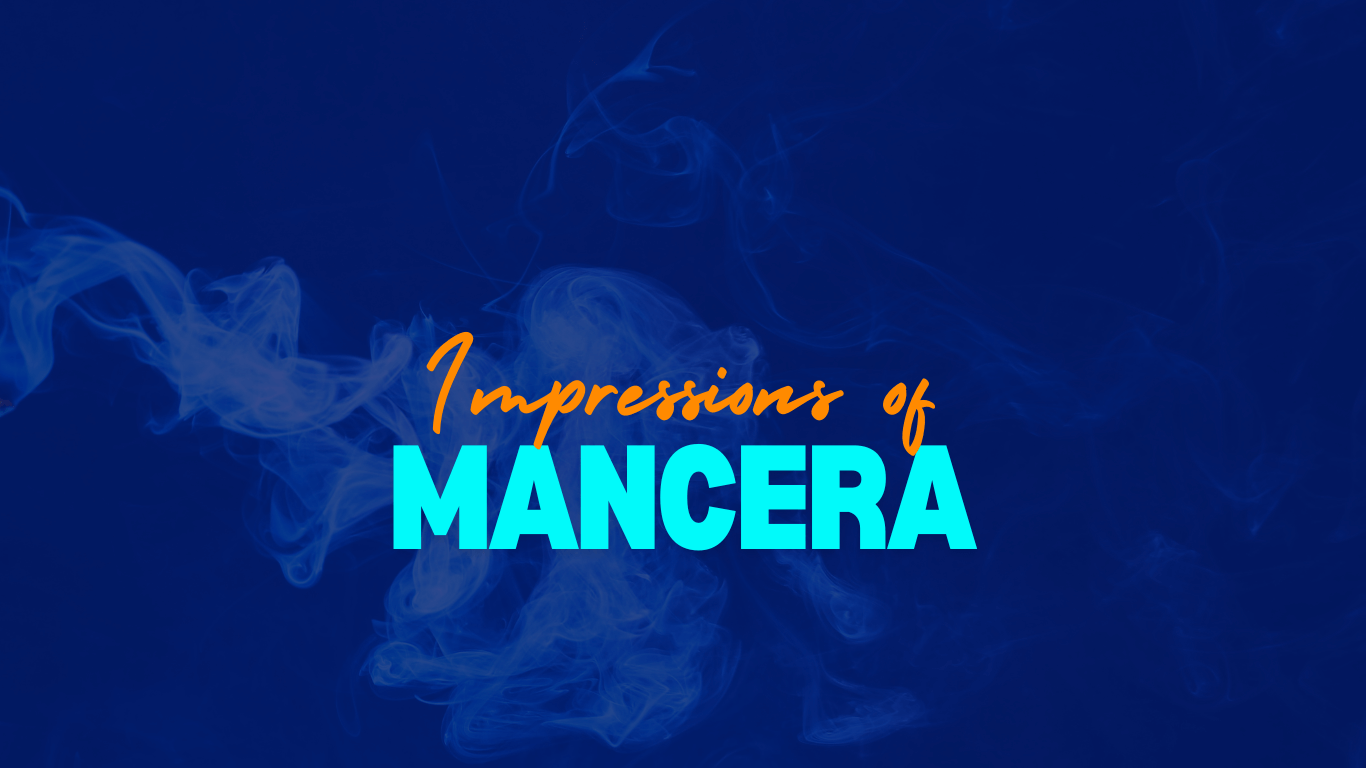 Impressions of Mancera