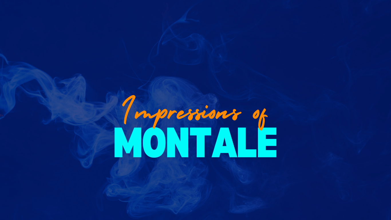 Impressions of Montale