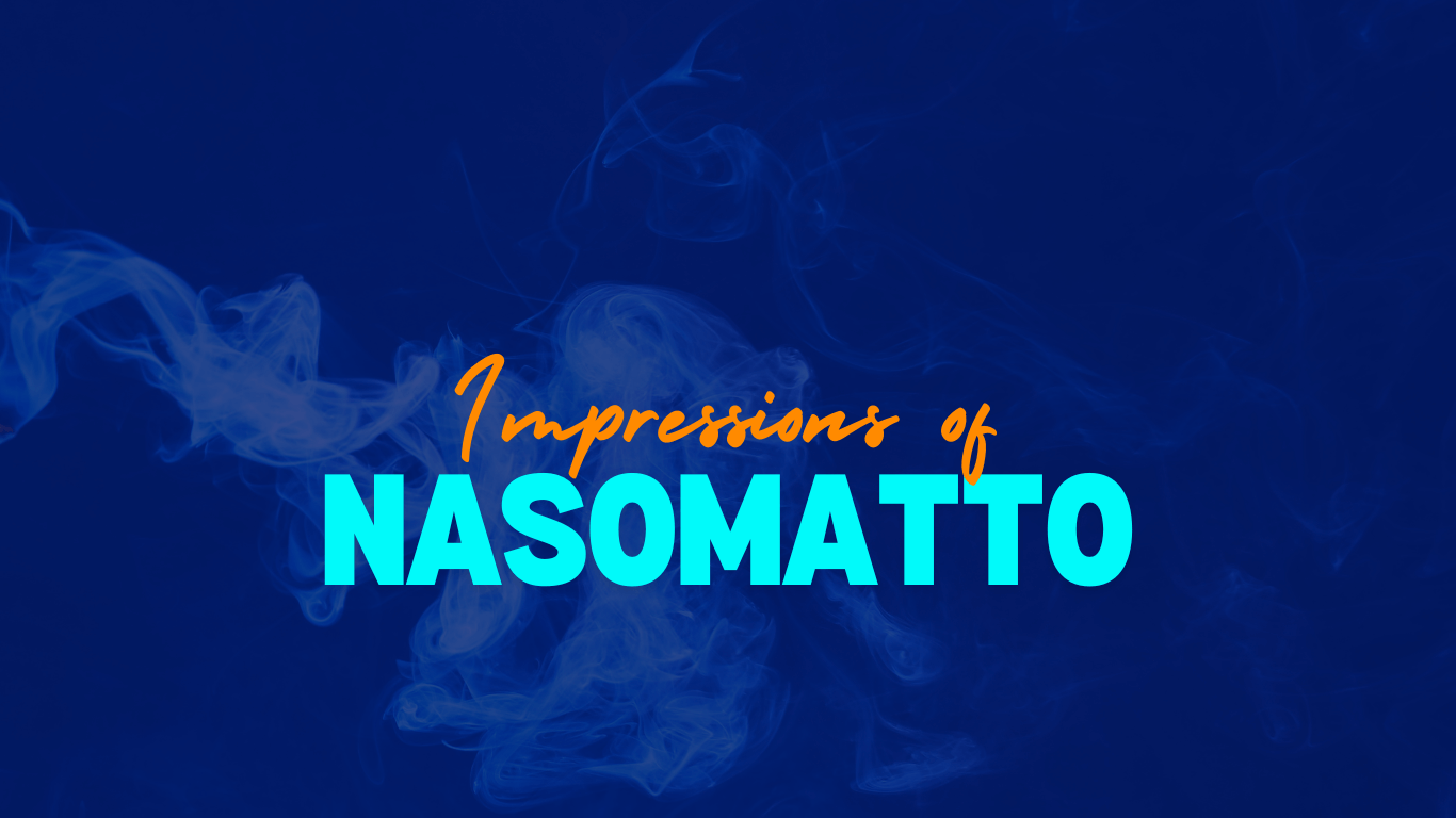 Impressions of Nasomatto