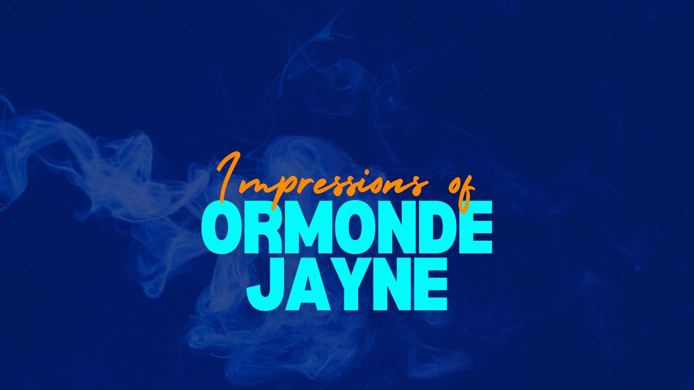 Impressions of Ormonde Jayne