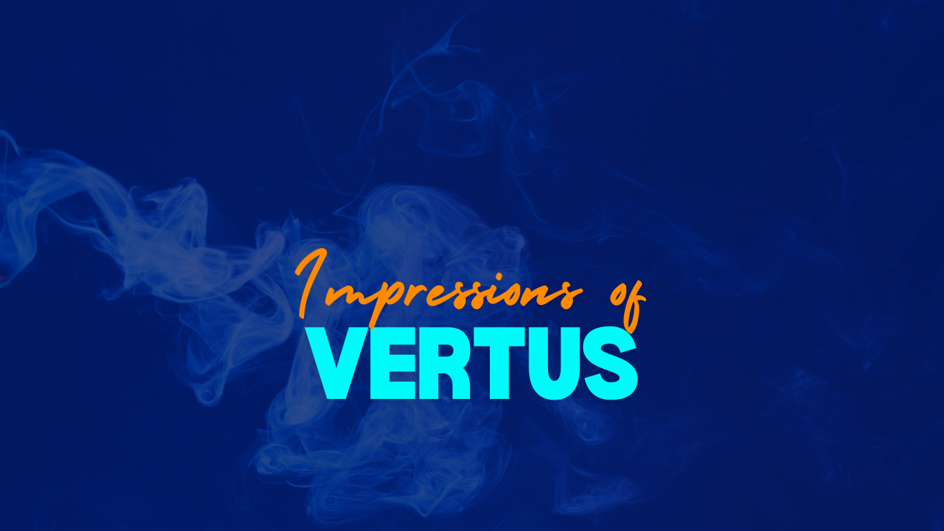 Impressions of Vertus
