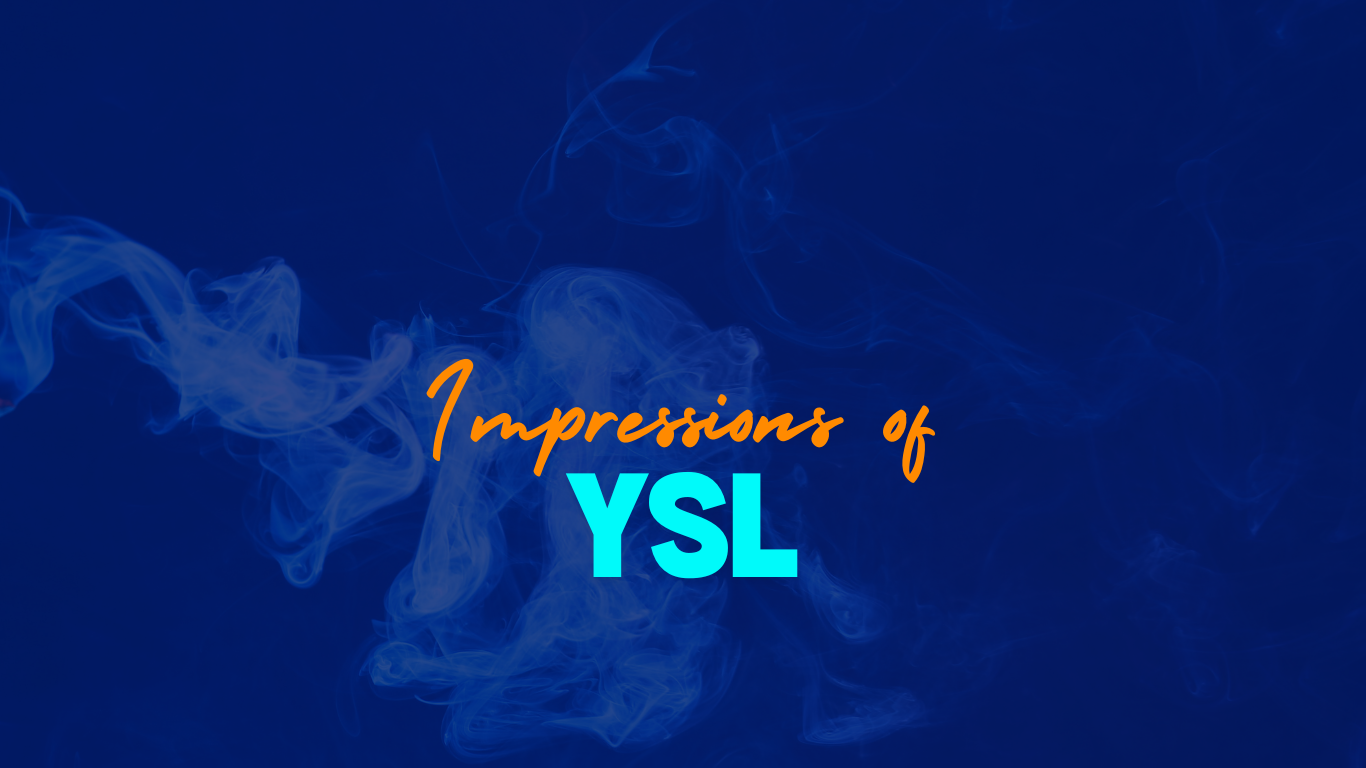 Impressions of YSL